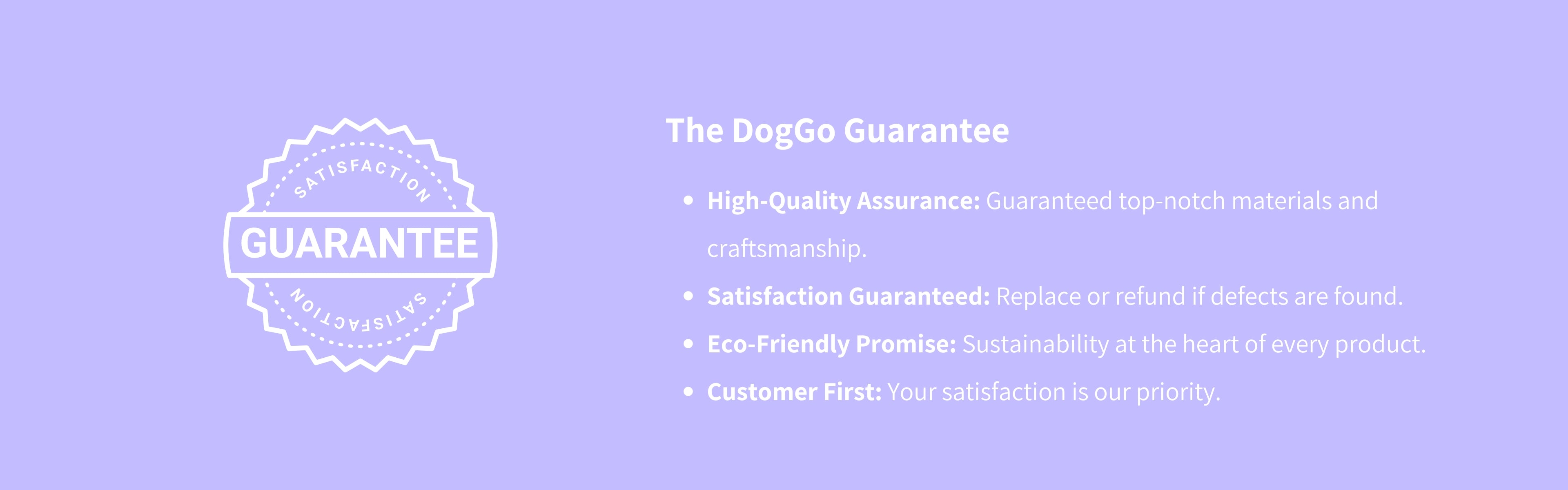 The DogGo Guarantee: high quality assurance, satisfaction guaranteed, eco-friendly promise, customer first.